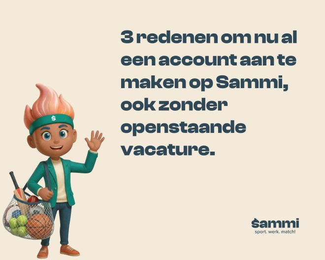3 redenen om nu al een account aan te maken op Sammi, ook zonder openstaande vacature cover